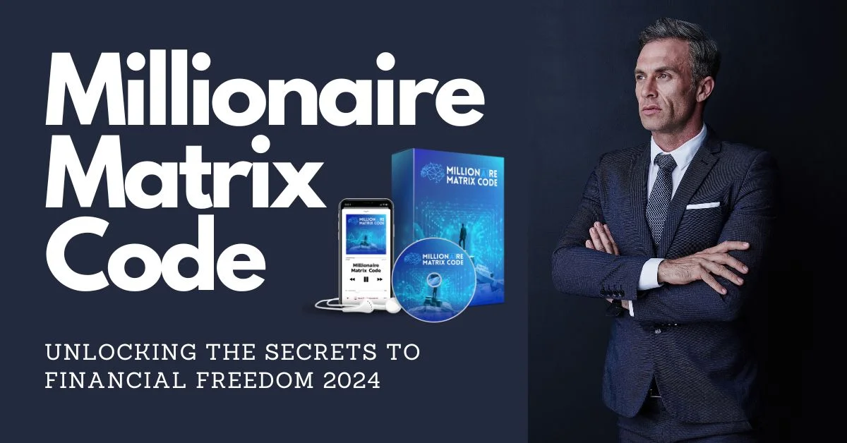 Read more about the article Millionaire Matrix Code: Unlocking the Secrets to Financial Freedom in 2024